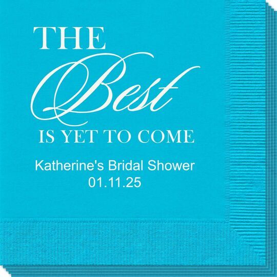The Best Is Yet To Come Napkins